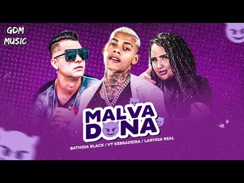 🔴VT KEBRADEIRA, LARYSSA REAL, BATHIDA BLACK - MALVADONA 😈