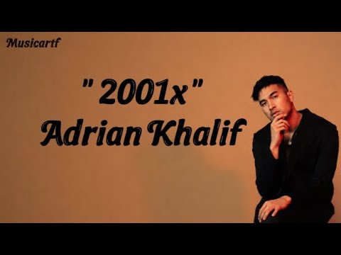 Adrian Khalif - 2001x [lyrics]