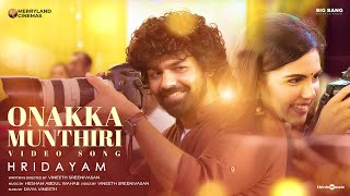 Onakka Munthiri Video Song  Hridayam  Pranav  Kaly