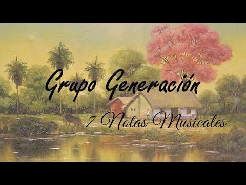Grupo Generacion - Siete Notas Musicales (Letra y traduccion)