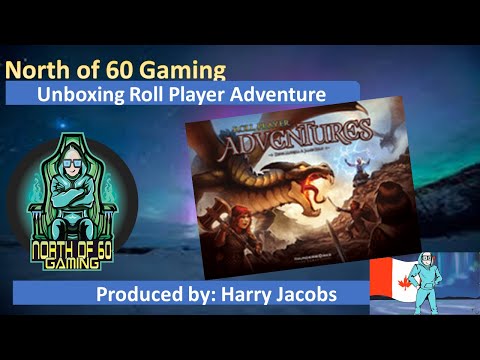 North of 60 Gaming Presents Roll Player Adventure Unboxing & UnUnboxing