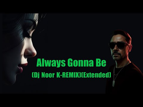 🔥Always Gonna Be🔥Dj Noor K Extended  Remix #AfroHouse #AlwaysGonnaBe #SonnyFodera #AlixMills #Remix