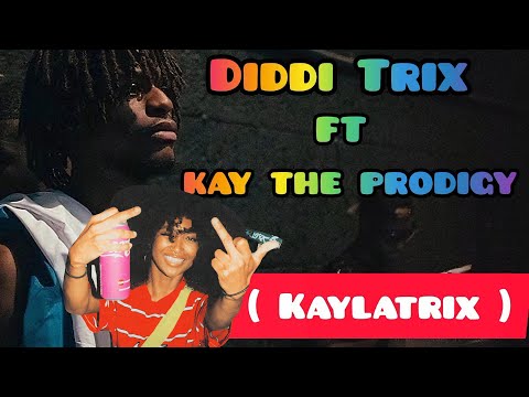 Diddi Trix FT Kay the prodigy _KAYLATRIX ( Paroles )