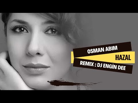 Hazal ft. Dj Engin Dee - Osman Abim ( Remix Versiyon ) #90s