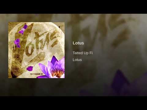 Tatted Up Fi - Lotus [Official Audio]