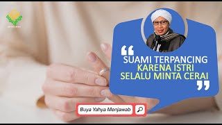 Download lagu Suami Terpancing Karena Istri Selalu Minta Cerai | Buya Yahya Menjawab mp3