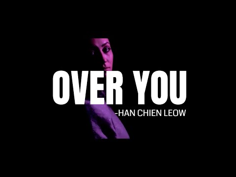 Han Chien Leow - Over You [Official Music Video] by Music Republic