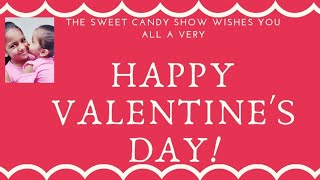 | Happy valentine's Day 2021 | Love is Friendship | The Sweet Candy Show|