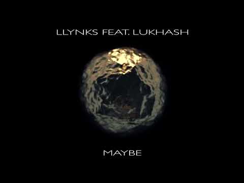Llynks Feat. Lukhash - Maybe