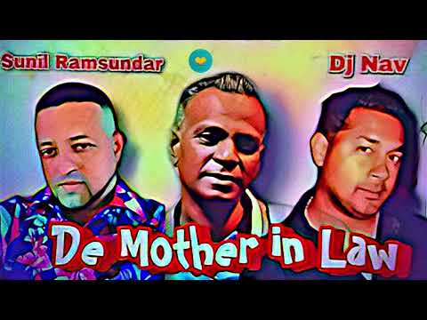 Sunil Ramsundar, Blues & DJ Nav - De Mother In Law (Chutney Soca 2022)