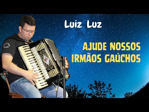 Ajude nossos irmãos GAÚCHOS - O Gauchão (Albino Manique / Francisco Castilho) Luiz luz joaoparaiba