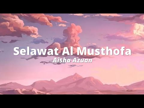 Selawat Al Musthofa | Aisha Azuan | Lirik