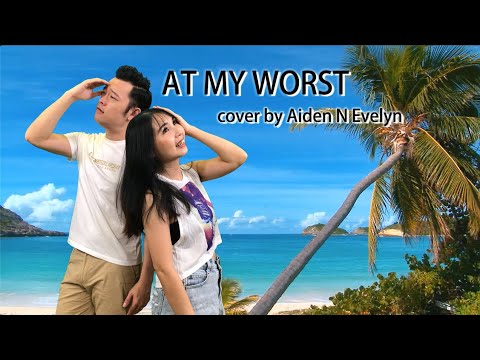 Pink Sweat$【At My Worst】Aiden N Evelyn cover
