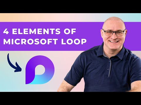Microsoft Loop: 4 Key Building Blocks Microsoft Loop: 4 Key Building Blocks