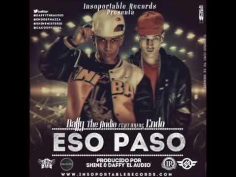 Daffy El Audio Ft Endo-Eso Paso-(Prod Shine y Daffy  El Audio) 2013