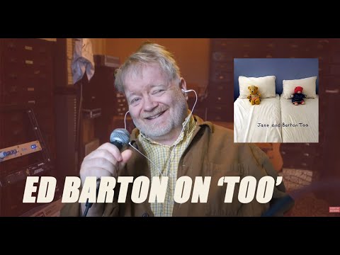 Edward Barton of Jane And Barton On 'Too'