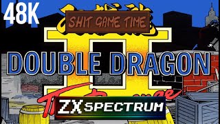 SHIT GAME TIME: DOUBLE DRAGON II - 48K (ZX SPECTRUM - Contains Swearing!)