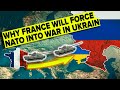 Why France Will Force NATO into War in Ukraine