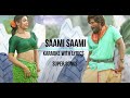 Saami Saami Karaoke With Lyrics Super Songs