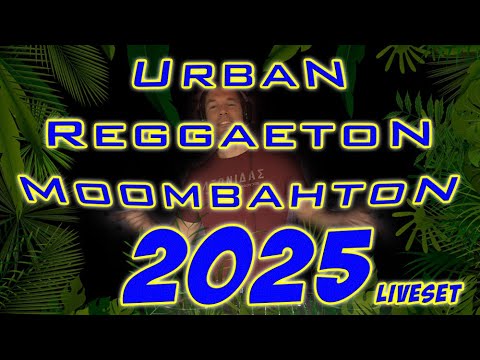 Urban, Reggaeton, Moombahton 🔥LIVESET 2025🔥