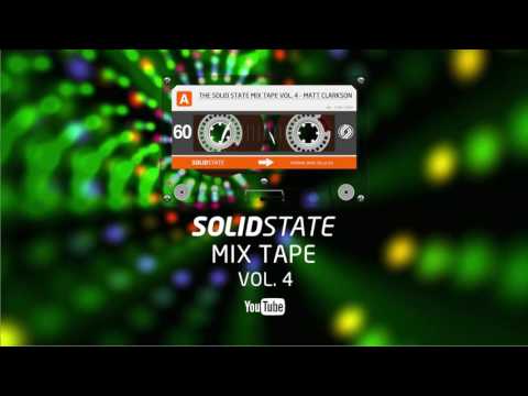The Solid State Mix Tape Vol. 4 - Matt Clarkson