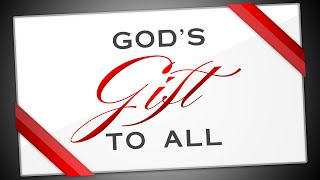 God\'s Gift to All