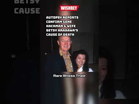 Gene Hackman & Betsy Arakawa Autopsy Reports: A Closer Look #shorts #celebritynews