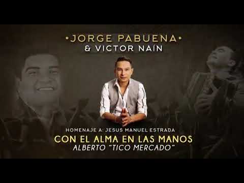 Con El Alma En Las Manos Jorge Pabuena & Victor Nain
