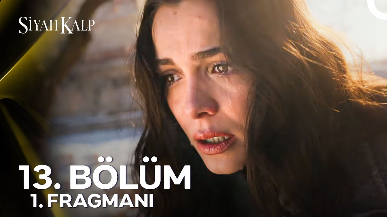 Siyah Kalp 13. Bölüm 1. Fragmanı