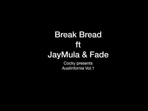 Break Bread ft Jay Mula & Fade