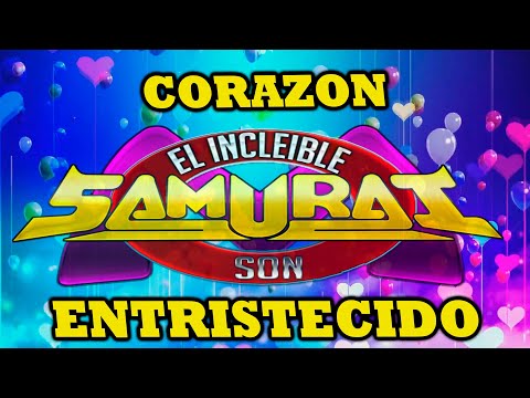 ▶ CORAZON ENTRISTECIDO - SONIDO SAMURAI