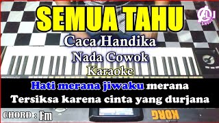 Download lagu SEMUA TAHU Karaoke Caca Handika | Korg Pa3x (Chord&Lirik) Nada Cowok mp3