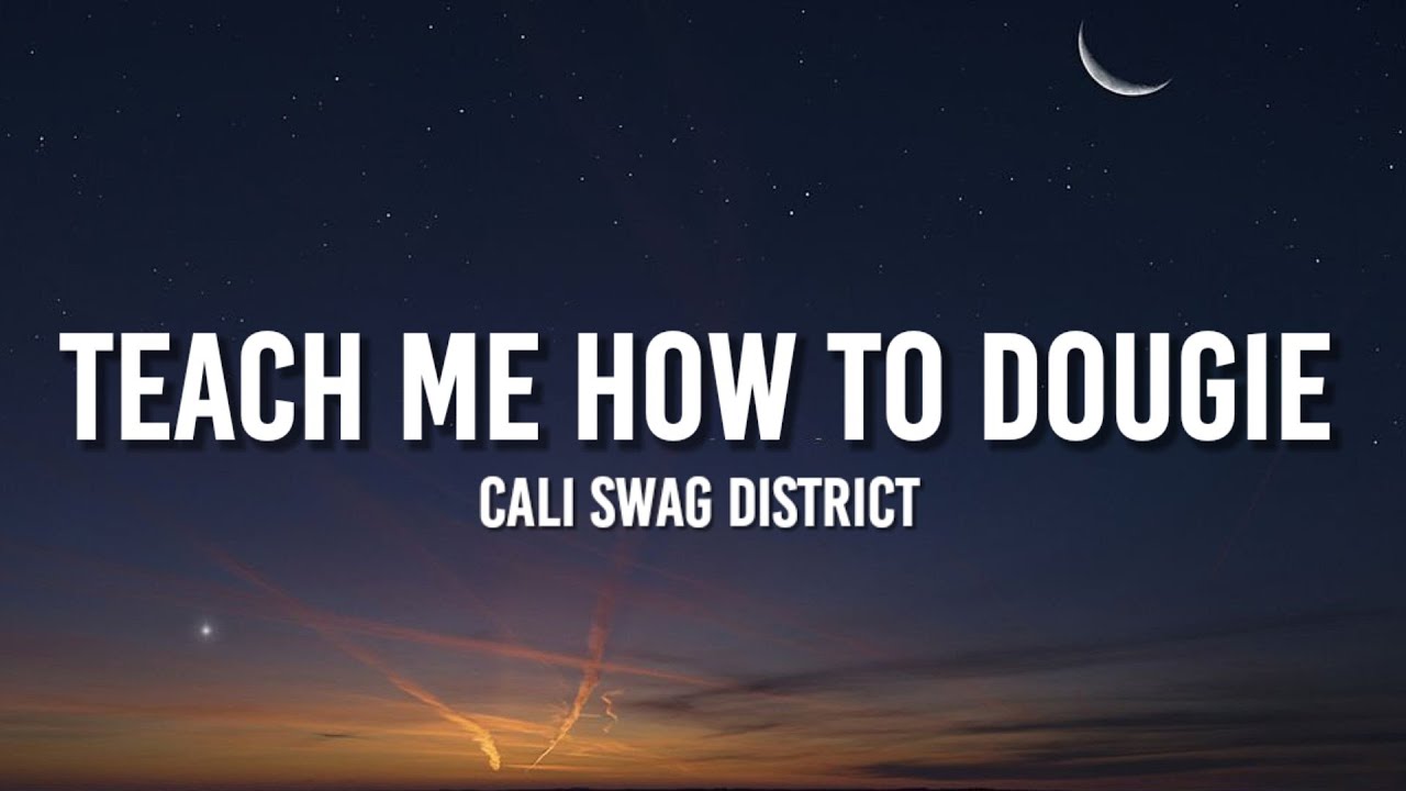 Cali Swag District - Teach Me How to Dougie (Lyrics) 