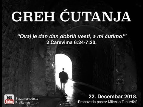Greh ćutanja -- Pastor Milenko Tanurdžić. 12/22/2018
