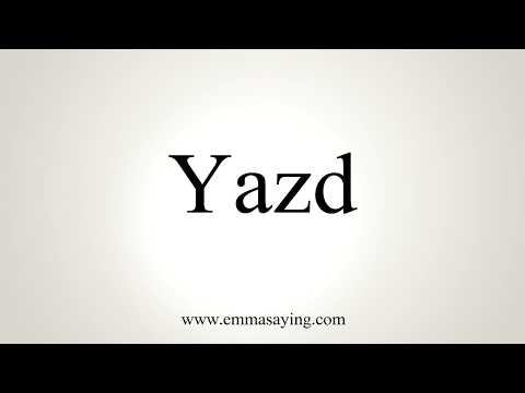How To Pronounce Yazd