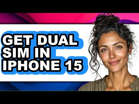 How to Get Dual Sim in Iphone 15 - Full Guide