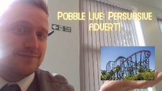 Pobble Live: Persuasive Adevert