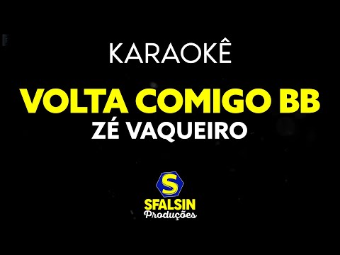 VOLTA COMIGO BB - Zé Vaqueiro (KARAOKÊ VERSION)