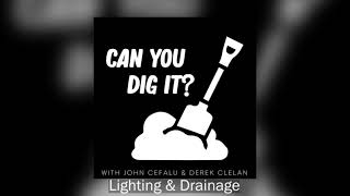 Can You Dig It: Lighting & Drainage