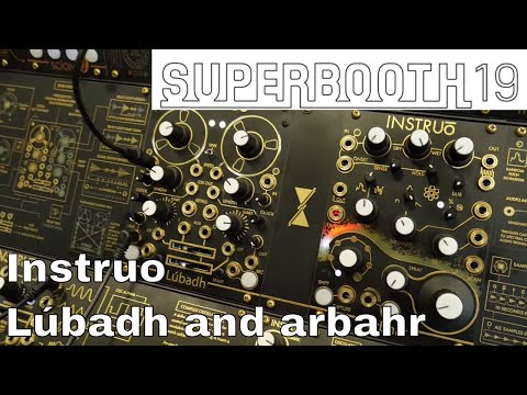 Superbooth 2019 - Instruo Lúbadh and arbahr - Look at Those Lovely Panels!!