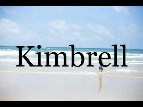 How To Pronounce Kimbrell🌈🌈🌈🌈🌈🌈Pronunciation Of Kimbrell