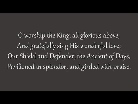 O Worship the King (Grace Community Church)