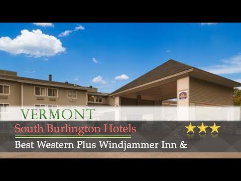 Best Western Plus Windjammer Inn & Conference Center - South Burlington Hotels, Vermont