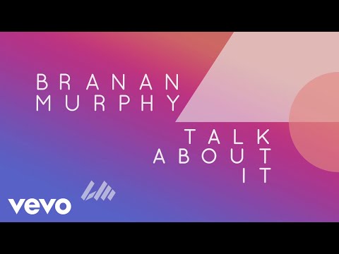 Branan Murphy - Talk About It (Official Lyric Video)