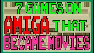 7 Games On AMIGA That Became Movies