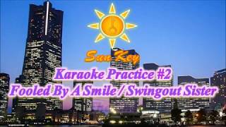SunKey Karaoke Practice #2: Fooled By A Smile / Swingout Sister