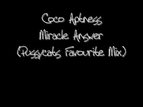 Coco Aptness - Miracle Answer (Pussycats Favourite Mix)