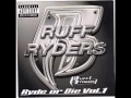 Ruff Ryders - What ya want
