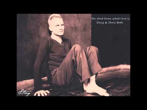 You dont know what love is - Sting & Chris Botti -