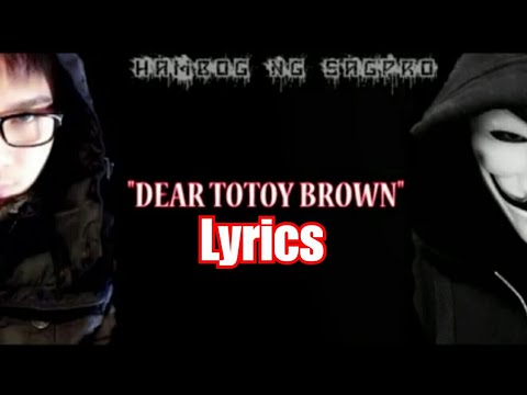 Dear Totoy Brown - Hambog ng sagpro